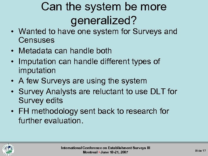 Can the system be more generalized? • Wanted to have one system for Surveys