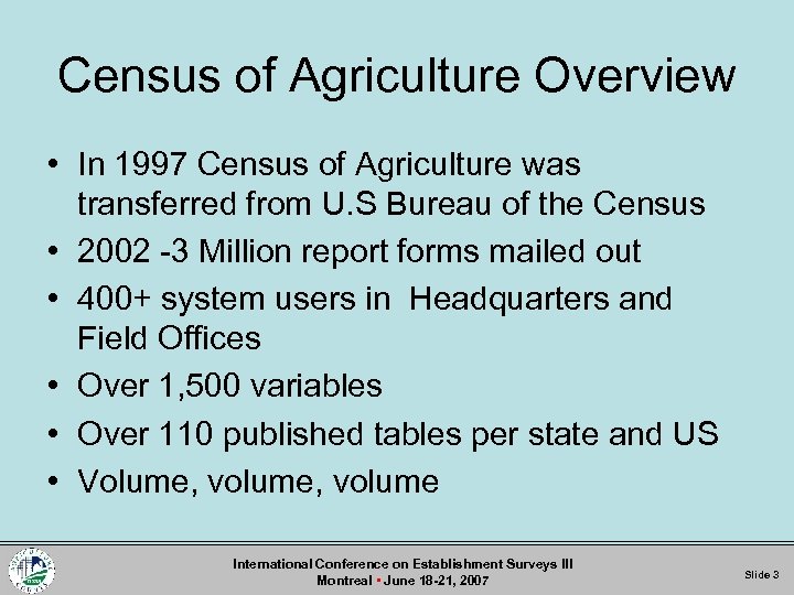 Census of Agriculture Overview • In 1997 Census of Agriculture was transferred from U.