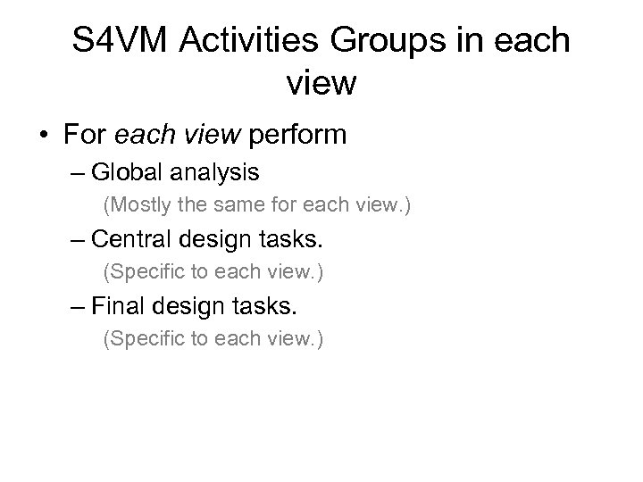 S 4 VM Activities Groups in each view • For each view perform –