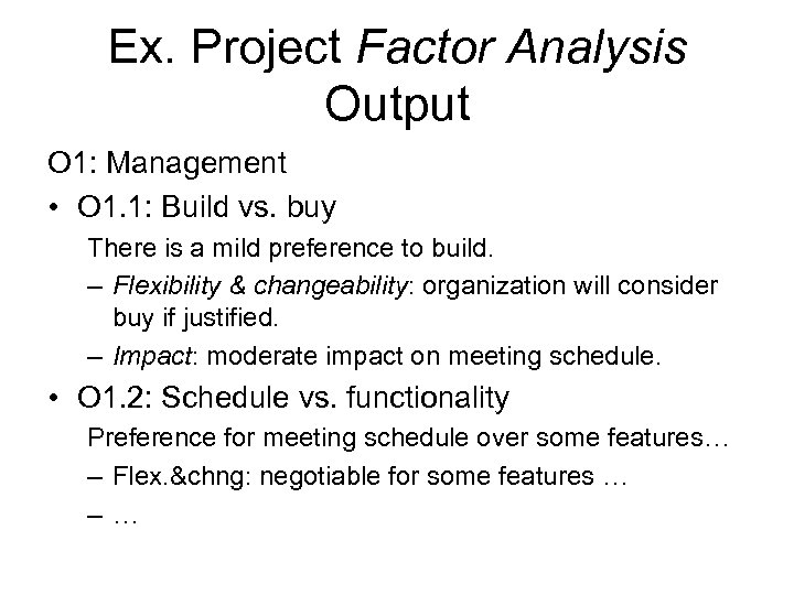 Ex. Project Factor Analysis Output O 1: Management • O 1. 1: Build vs.