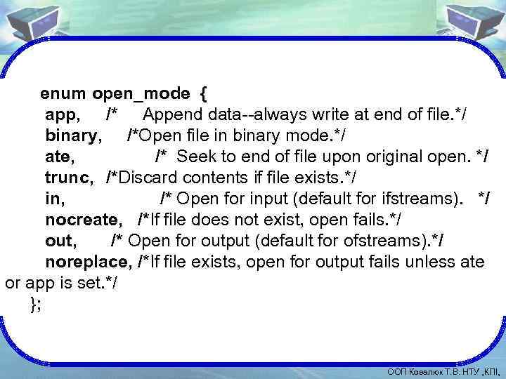 enum open_mode { app, /* Append data--always write at end of file. */ binary,