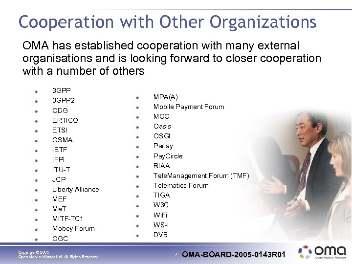 Cooperation with Other Organizations OMA has established cooperation with many external organisations and is