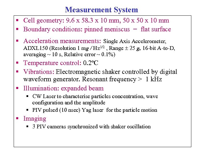 Measurement System § Cell geometry: 9. 6 x 58. 3 x 10 mm, 50