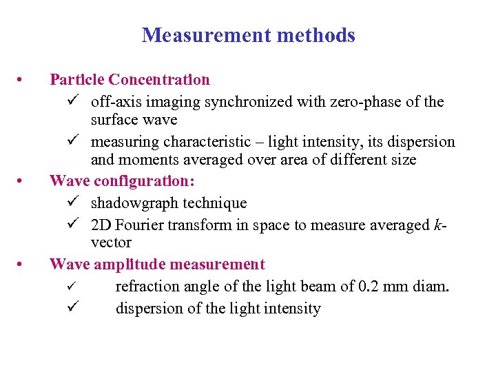 Measurement methods • • • Particle Concentration ü off-axis imaging synchronized with zero-phase of