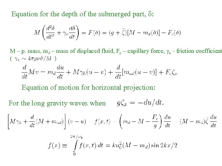 Equation for the depth of the submerged part, : M – p. mass, md