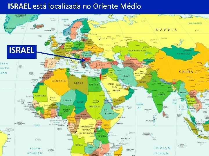 ISRAEL está localizada no Oriente Médio ISRAEL 