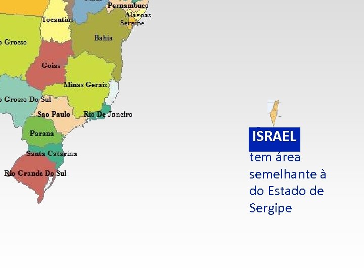 ISRAEL tem área semelhante à do Estado de Sergipe 