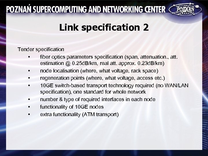 Link specification 2 Tender specification • fiber optics parameters specification (span, attenuation. , att.