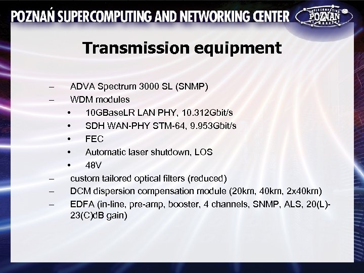 Transmission equipment – – – ADVA Spectrum 3000 SL (SNMP) WDM modules • 10