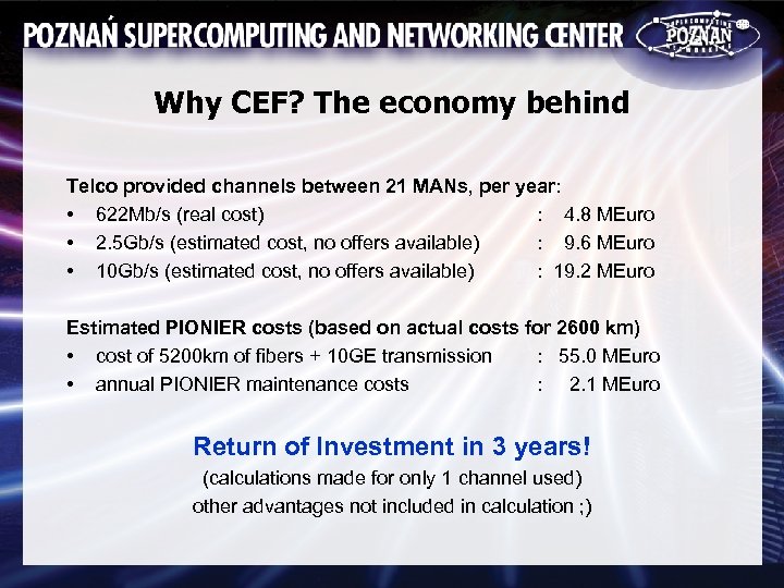 Why CEF? The economy behind Telco provided channels between 21 MANs, per year: •