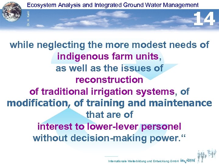 Ecosystem Analysis and Integrated Ground Water Management Dr. H. Kehl 14 while neglecting the