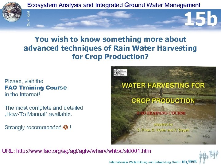 Ecosystem Analysis and Integrated Ground Water Management Dr. H. Kehl 15 b You wish