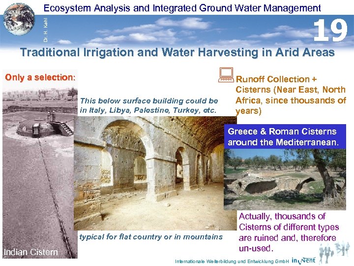 Ecosystem Analysis and Integrated Ground Water Management Dr. H. Kehl 19 Traditional Irrigation and