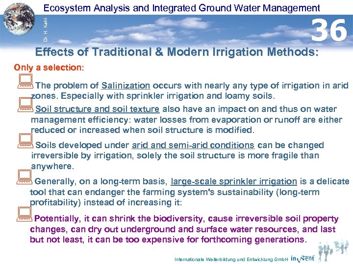 Ecosystem Analysis and Integrated Ground Water Management Dr. H. Kehl 36 Effects of Traditional