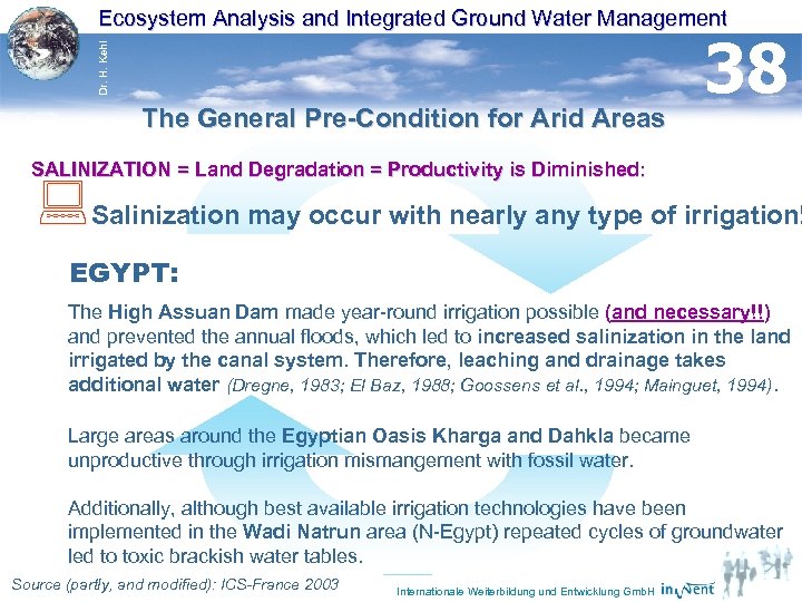 Dr. H. Kehl Ecosystem Analysis and Integrated Ground Water Management The General Pre-Condition for