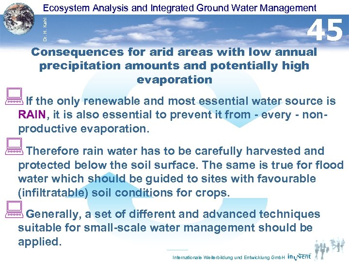 Ecosystem Analysis and Integrated Ground Water Management Dr. H. Kehl 45 Consequences for arid