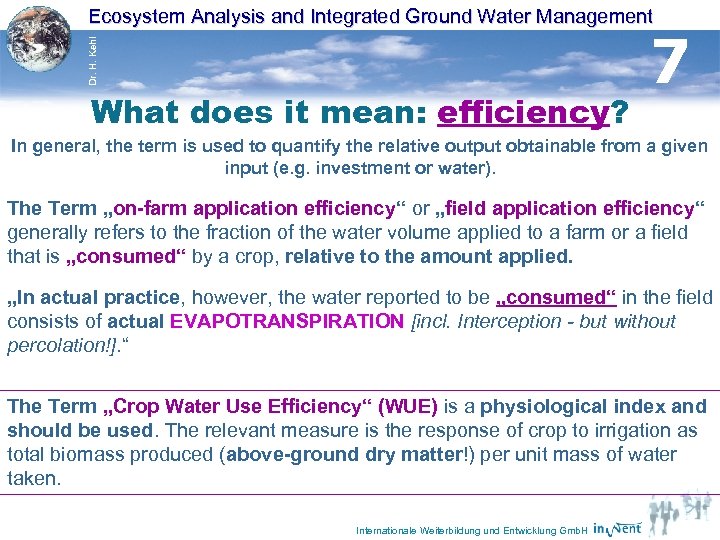 Dr. H. Kehl Ecosystem Analysis and Integrated Ground Water Management What does it mean: