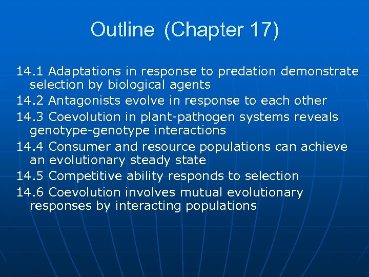 Outline (Chapter 17) 14. 1 Adaptations in response to predation demonstrate selection by biological