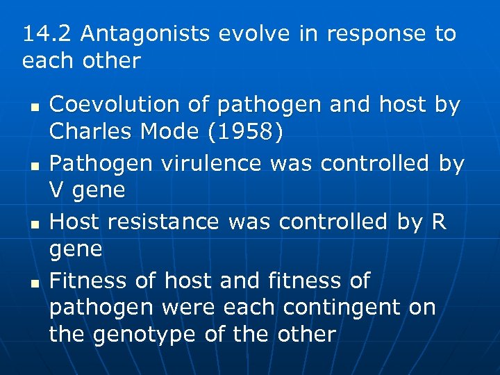 14. 2 Antagonists evolve in response to each other n n Coevolution of pathogen