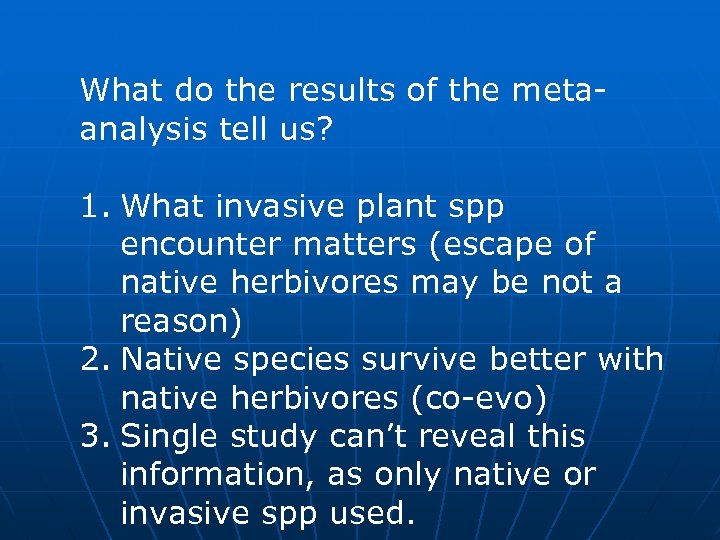 What do the results of the metaanalysis tell us? 1. What invasive plant spp