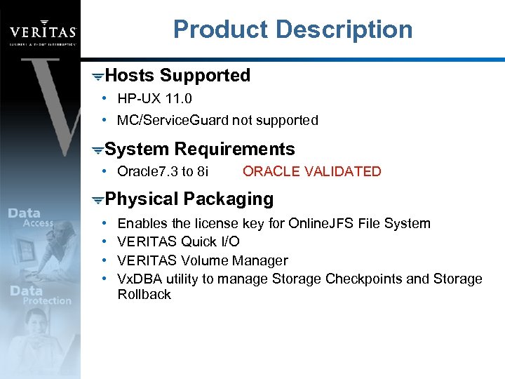 Product Description Hosts Supported • HP-UX 11. 0 • MC/Service. Guard not supported System