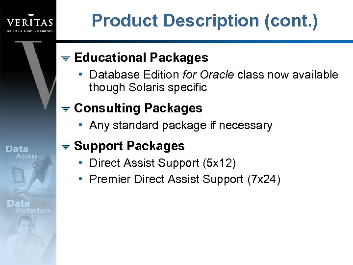 Product Description (cont. ) Educational Packages • Database Edition for Oracle class now available