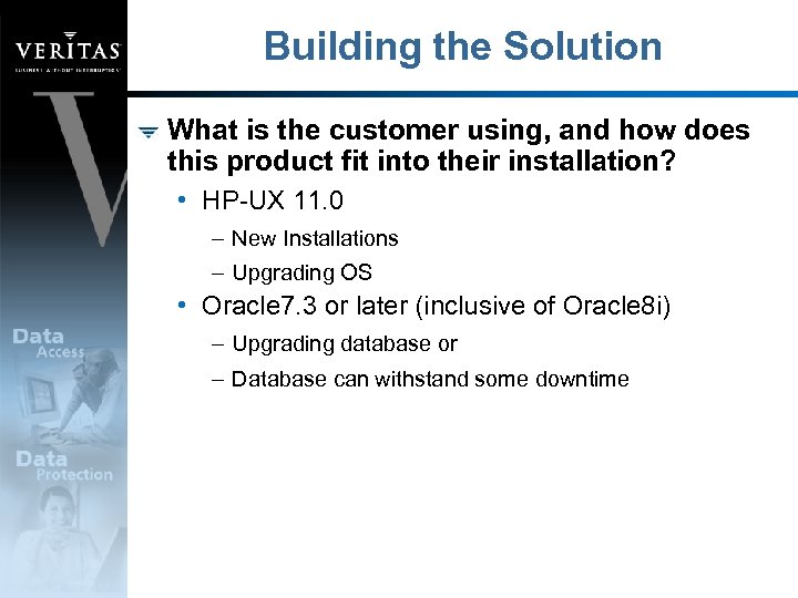 Building the Solution What is the customer using, and how does this product fit