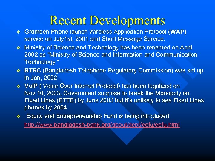 Recent Developments v v v Grameen Phone launch Wireless Application Protocol (WAP) service on