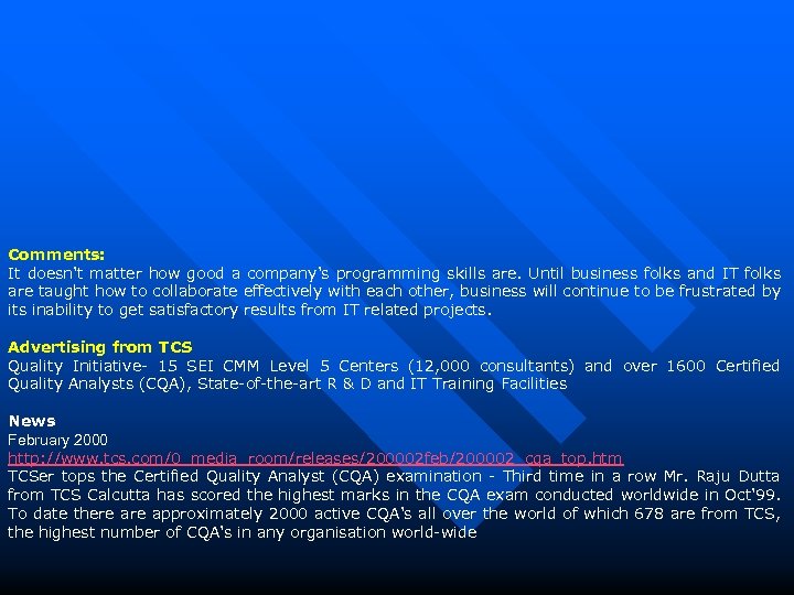 Comments: It doesn't matter how good a company's programming skills are. Until business folks