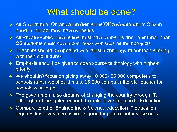 What should be done? v v v v All Government Organization (Ministries/Offices) with whom