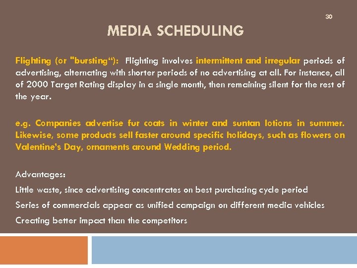 30 MEDIA SCHEDULING Flighting (or 