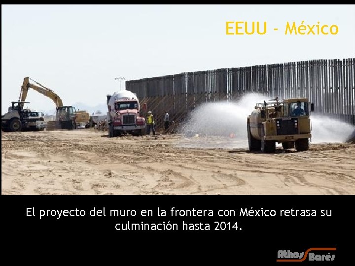 EEUU - México El proyecto del muro en la frontera con México retrasa su