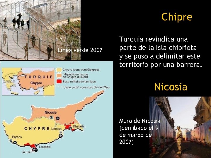 Chipre Línea verde 2007 Turquía revindica una parte de la Isla chipriota y se