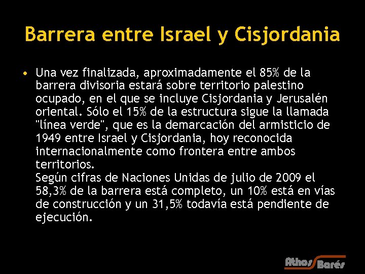 Barrera entre Israel y Cisjordania • Una vez finalizada, aproximadamente el 85% de la