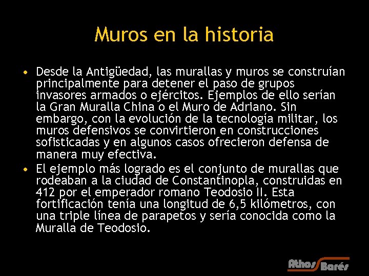 Muros en la historia • Desde la Antigüedad, las murallas y muros se construían