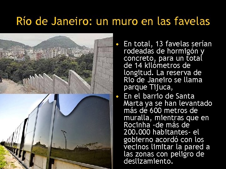 Río de Janeiro: un muro en las favelas • En total, 13 favelas serían