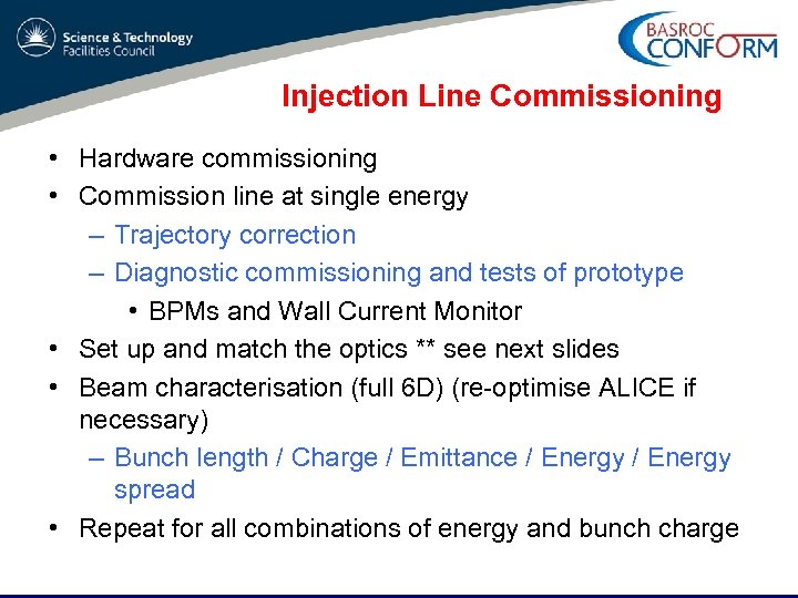 Injection Line Commissioning • Hardware commissioning • Commission line at single energy – Trajectory
