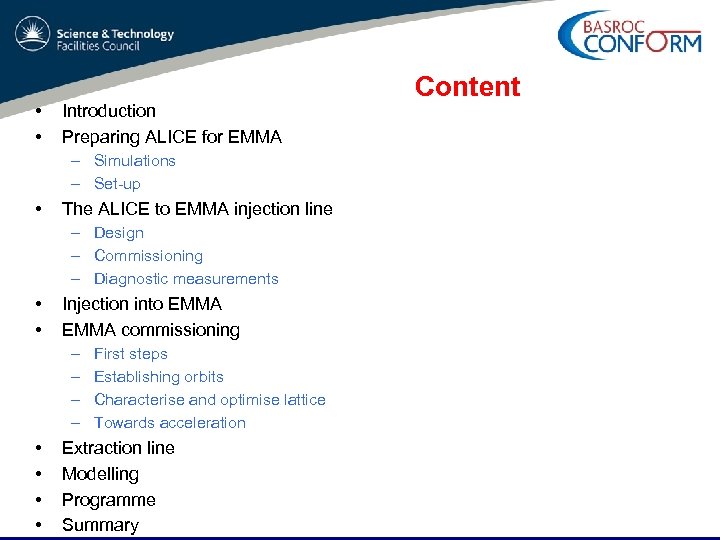  • • Introduction Preparing ALICE for EMMA – Simulations – Set-up • The