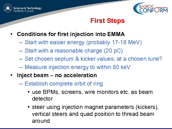 First Steps • Conditions for first injection into EMMA – Start with easier energy