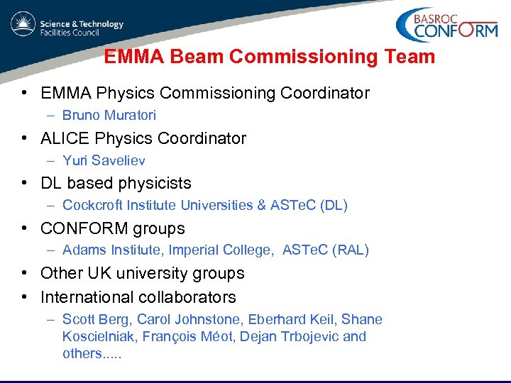 EMMA Beam Commissioning Team • EMMA Physics Commissioning Coordinator – Bruno Muratori • ALICE