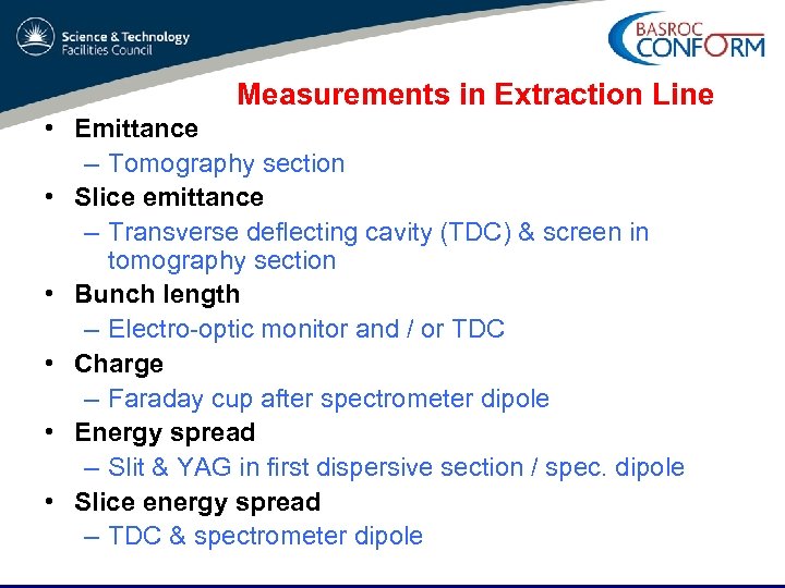 Measurements in Extraction Line • Emittance – Tomography section • Slice emittance – Transverse