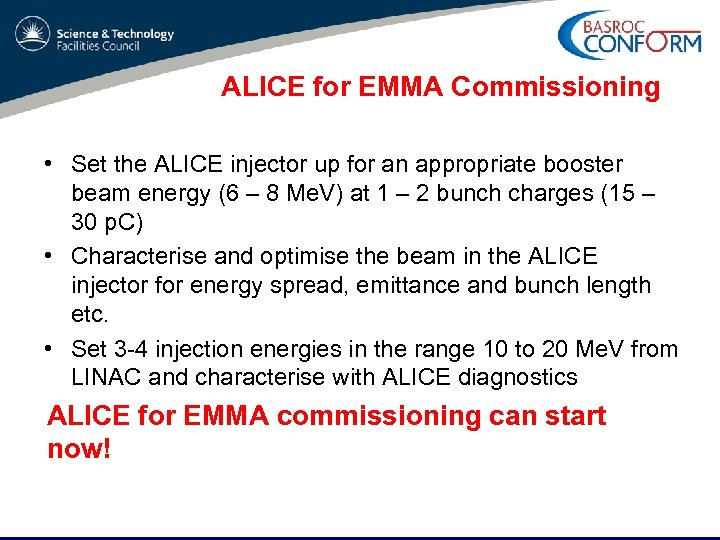 ALICE for EMMA Commissioning • Set the ALICE injector up for an appropriate booster
