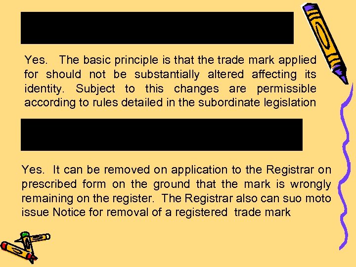 Yes. The basic principle is that the trade mark applied for should not be