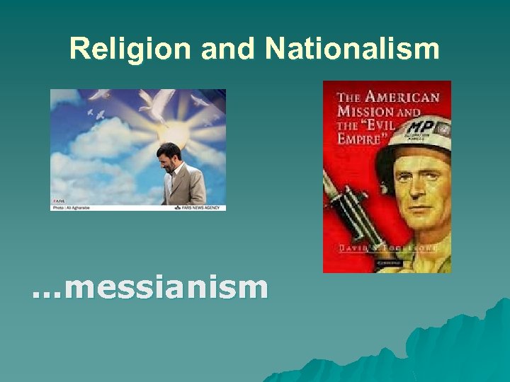 Religion and Nationalism …messianism 