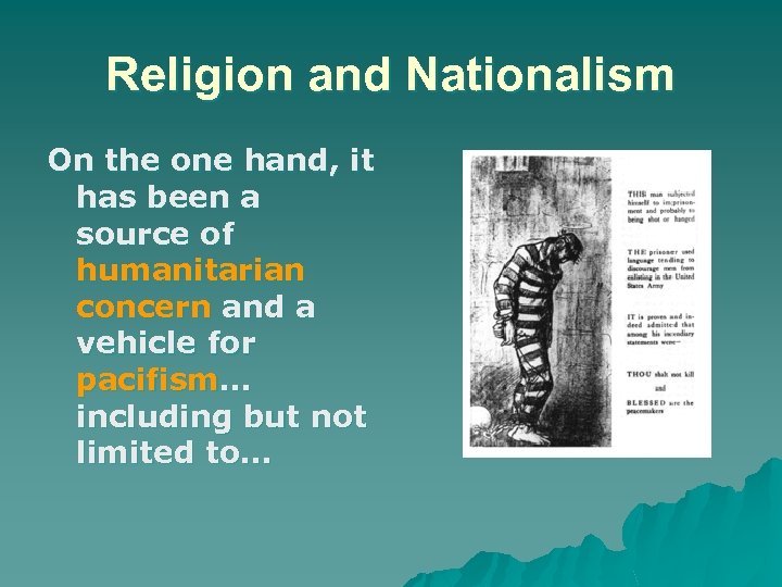 Religion and Nationalism On the one hand, it has been a source of humanitarian