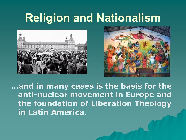 Religion and Nationalism …and in many cases is the basis for the anti-nuclear movement