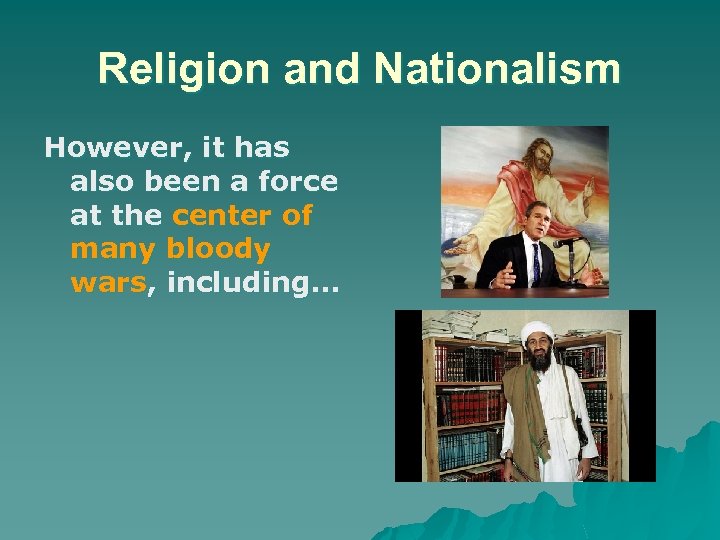 Religion and Nationalism However, it has also been a force at the center of