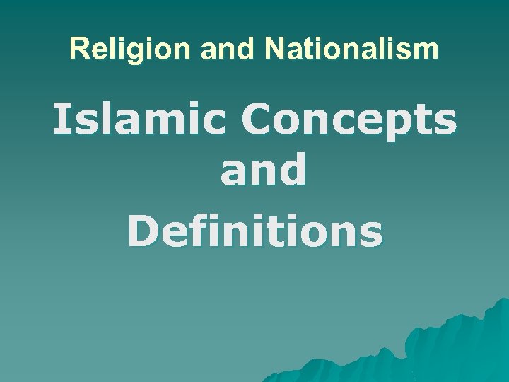 Religion and Nationalism Islamic Concepts and Definitions 