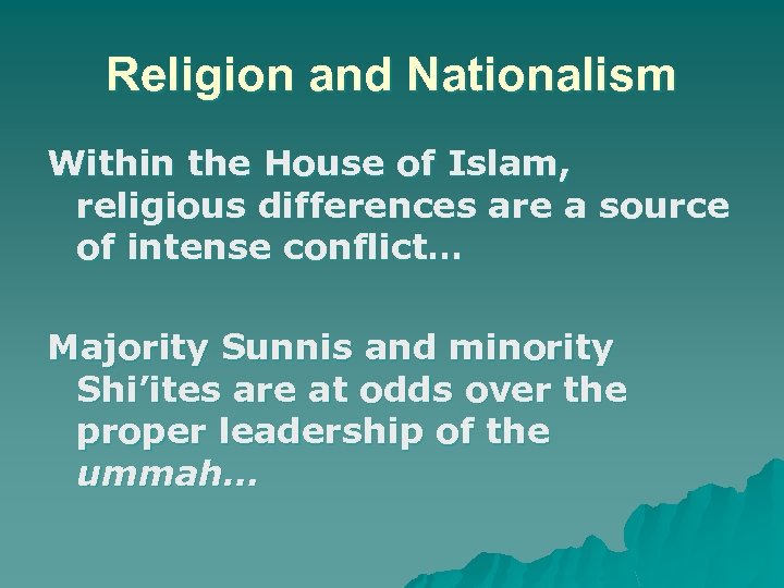 Religion and Nationalism Within the House of Islam, religious differences are a source of