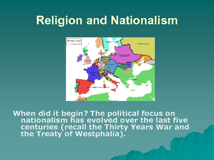 Religion and Nationalism When did it begin? The political focus on nationalism has evolved